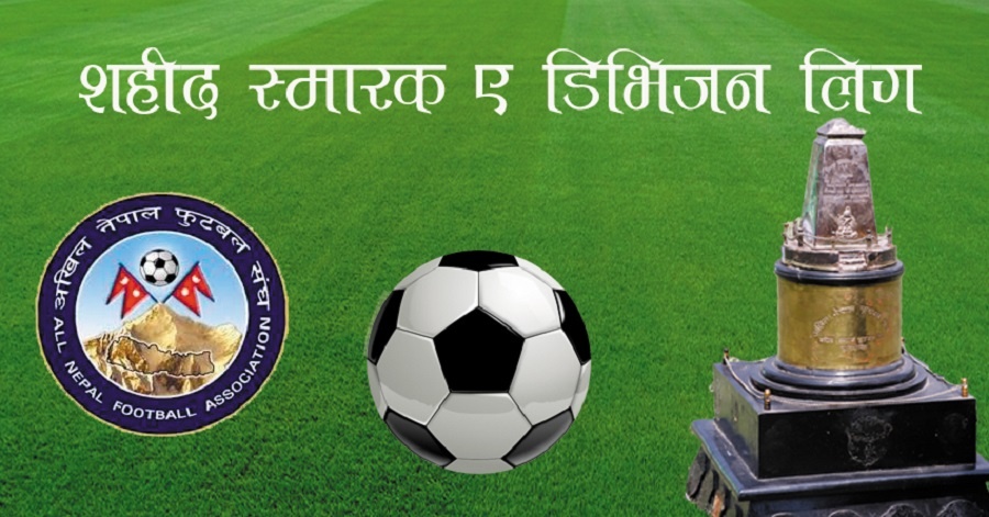 सहिद स्मारक ‘ए’ डिभिजन लिग : प्रतियोगिताका अन्तिम चरणका खेल शुरू हुँदै