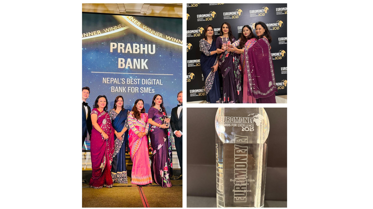 प्रभु बैंकलाई ‘Nepal’s Best Digital Bank for SMEs’ को अन्तर्राष्ट्रिय अवार्ड
