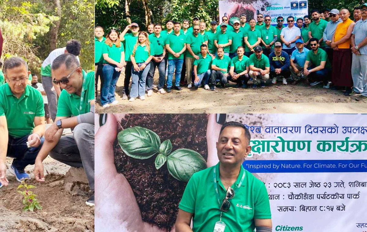 सिटिजन्स बैंकको १ खाता, १ रुख अभियान: विश्व वातावरण दिवसको उपलक्ष्यमा वृक्षारोपण